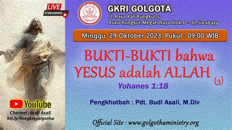 Kebaktian Online GKRI Golgota 29 Oktober 2023 Bukti Bukti Bahwa Yesus