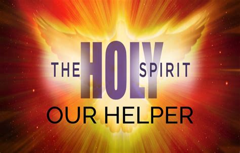 The Holy Spirit Revealed Part 3 The Holy Spirit Our Helper