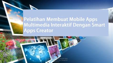 Pengertian Mobile Apps Multimedia Interaktif Dan Pengantar Pelatihan