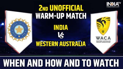 India Warm-Up Matches: When and How to watch IND vs WA XI second warm ...