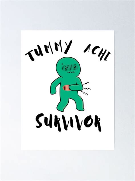 Tummy Ache Survivor Shirt Poster For Sale By Intrailerart Redbubble