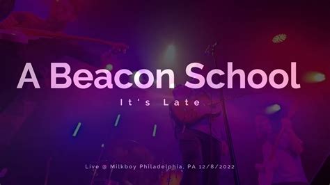 A Beacon School Its Late Live Milkboy 1282022 Youtube