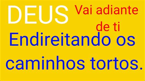 Deus VAI Adiante Fe De Ti Endireitando Os Caminhos Tortos YouTube