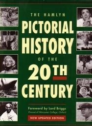 Hamlyn Pictorial History of the 20th Century by Foreword By Lord Briggs ...