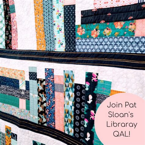 Sewcialites Library Quilt Kickoff And More Pat Sloan S Blog