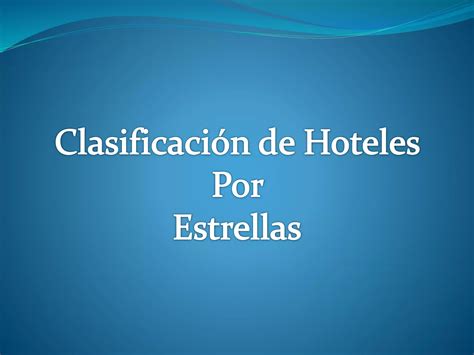 Clasificacion De Hoteles Por Estrellas Ppt