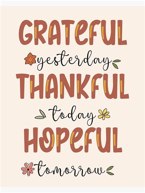 Grateful Yesterday Thankful Today Hopeful Tomorrow Poster For Sale By