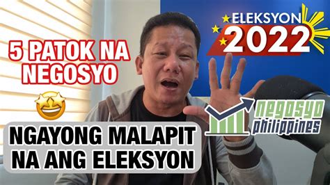 Patok Na Negosyo Ngayong Malapit Na Ang Eleksyon Negosyo