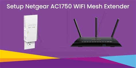 Netgear AC1750 Wifi mesh extender setup | Definitive Guide