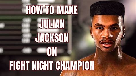 How To Make Julian Jackson On Fight Night Champion CAF Tutorial