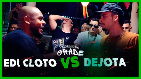 Edi Cloto X Dejota Segunda Fase Edi O Batalha Da Grade Youtube