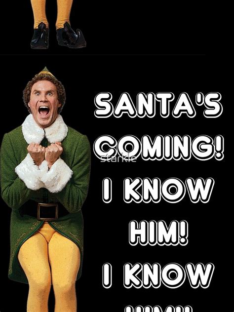 Omg Santas Coming I Know Himi Know Him Elf Christmas Movie Buddy