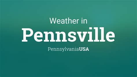 Weather for Pennsville, Pennsylvania, USA