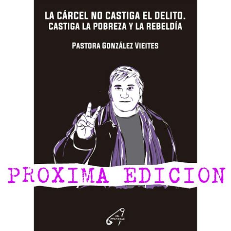 Pr Xima Edici N La C Rcel No Castiga El Delito Castiga La Pobreza Y