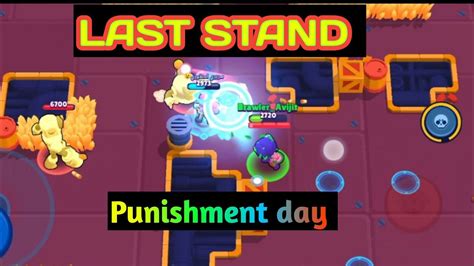 Last Stand Insane Xvi Last Stand Punishment Day Brawl Stars Youtube