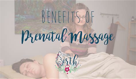 5 Awesome Benefits Of Prenatal Massage Celebrate Birth