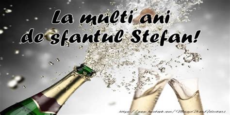 Felicitari De Sfantul Stefan La Multi Ani De Sfantul Stefan