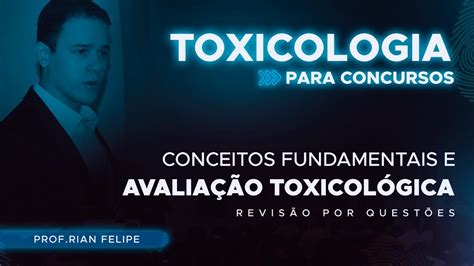 Conceitos Fundamentais E Avaliação Toxicológica Toxicologia Concursos De Perícia Criminal