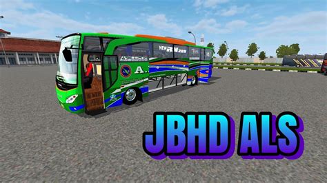 Bussid Mod JBHD By Sahrul Livery Mod ALS By Blahbloh Bus Simulator