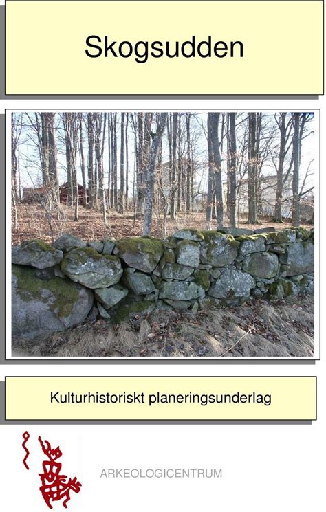 Skogsudden Kulturhistoriskt Planeringsunderlag ARKEOLOGICENTRUM PDF