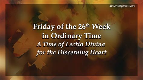 Friday Of The Th Week In Ordinary Time A Time Of Lectio Divina For