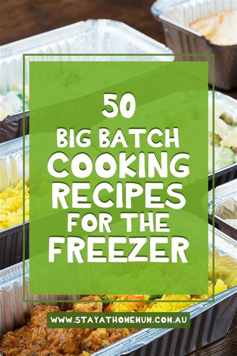 50 Big Batch Cooking Recipes For The Freezer Stay At Home Mum In 2022