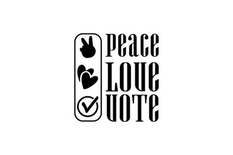 Premium Vector Peace Love Vote Vector File