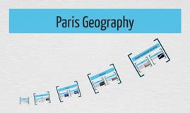 Paris Geography by on Prezi