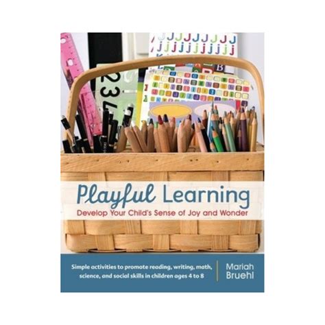 Playful Learning Developing Your Childs Sense Of Joy And Wonder