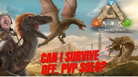 Ark Scorched Earth Ascended Playing Solo On Official Pvp Server Ep