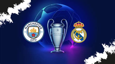 Champions League Apuestas Del Manchester City Vs Real Madrid Doradobet