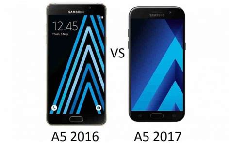 Samsung Galaxy A5 2016 Vs Samsung Galaxy A5 2017 What Difference Does A Year Ma