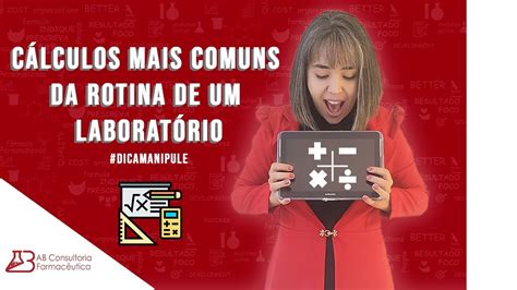 CÁLCULOS MAIS COMUNS DA ROTINA DE UM LABORATÓRIO DICA MANIPULE 029