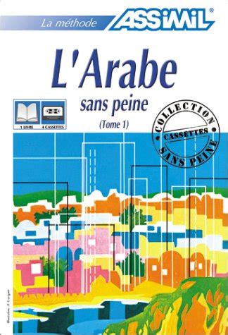 L Arabe Sans Peine Tome 1 1 Livre Coffret De 4 Cassettes Assimil