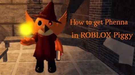 How To Get Phenna In ROBLOX Piggy YouTube