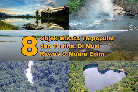 8 Objek Wisata Terpopuler Dan Terhits Di Musi Rawas Dan Muara Enim