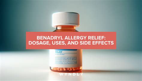 Benadryl Allergy Relief: Dosage, Uses, and Potential Side Effects (2024) & Wyndly