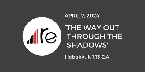 Habakkuk 113 24 The Way Out Through The Shadows Recast Church