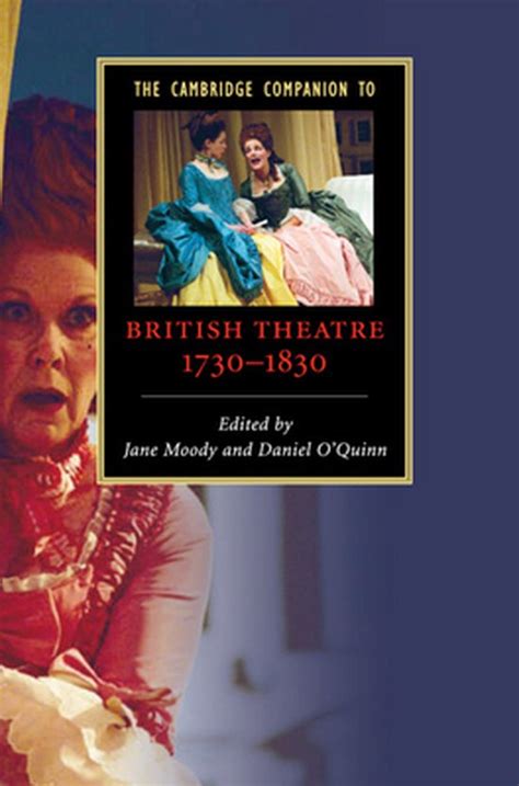 The Cambridge Companion To British Theatre 1730 1830 Daniel O Quinn