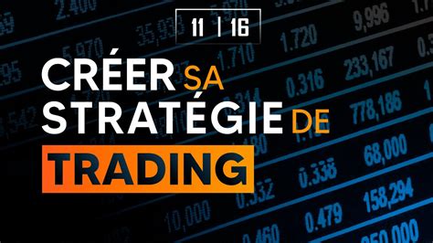 APPRENDRE LE TRADING EN 16 VIDÉOS 11 Créer sa stratégie de trading