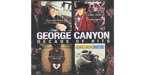 George Canyon DECADE OF HITS CD