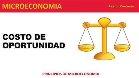 Que Es El Costo De Oportunidad En Microeconomia YouTube