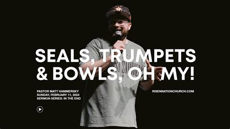 Seals Trumpets Bowls Oh My Pastor Matt Hammersky Risen Nation