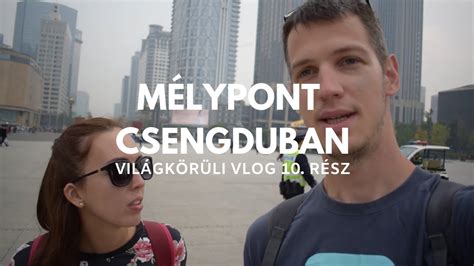 MÉLYPONT Csengduban és Kína ÖSSZEFOGLALÓ YouTube