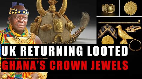 Uk To Loan Back Ghana S Looted Ashanti Gold Crown Jewels Youtube