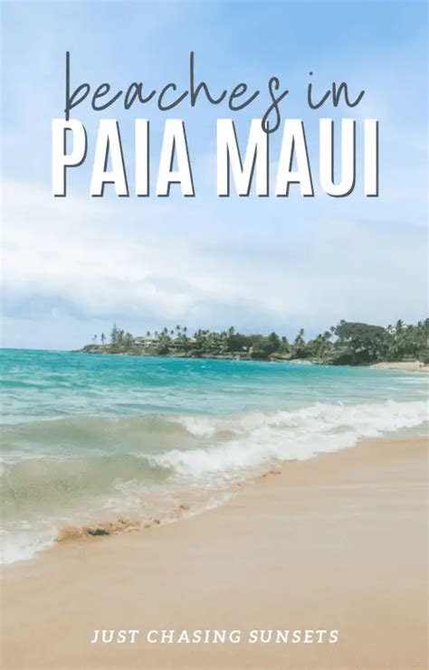 The Four Beaches in Paia Maui You Must Visit Now - Just Chasing Sunsets