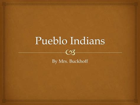 PPT - Pueblo Indians PowerPoint Presentation, free download - ID:1144794