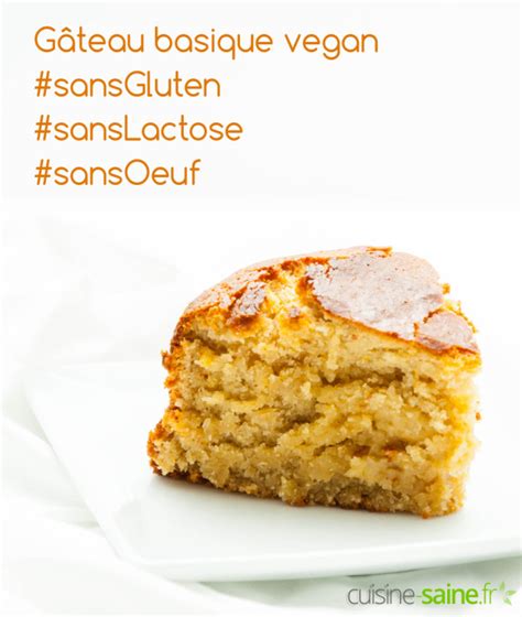 G Teau Basique Vegan Sans Gluten Sans Lait Sans Oeuf Sans Soja