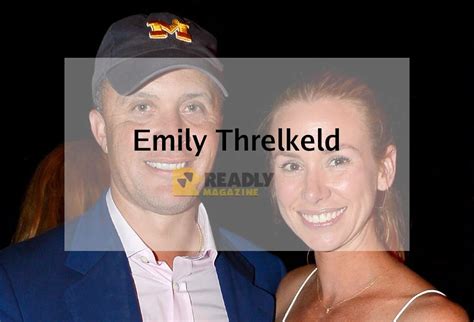 Emily Threlkeld: Discover Her Age, Bio & Family Background - ReadlyMagazine