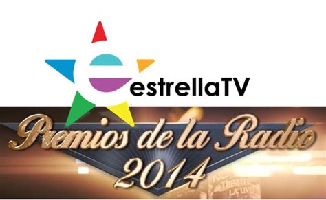 Estrella Tv Presents Premios De La Radio 2014 Media Moves